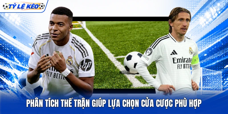 Phân tích thế trận giúp lựa chọn cửa cược phù hợp Phân tích thế trận giúp lựa chọn cửa cược phù hợp